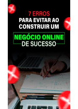 7 Erros para Evitar ao Construir um Negócio Online de Sucesso