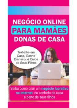 Negócio Online Para Mamães dona de Casa